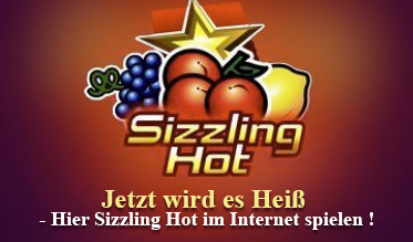 Jetzt wird es Heiß - Hier Sizzling Hot im Internet spielen !